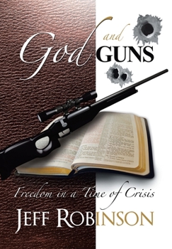 Hardcover God and Guns: Freedom in a Time of Crisis Book