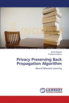 Paperback Privacy Preserving Back Propagation Algorithm Book