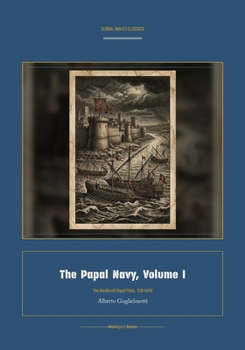 The Papal Navy, Volume I (Global Navies Classics) (Italian Edition)