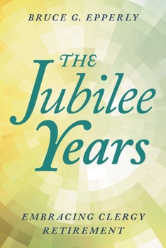Paperback Jubilee Years: Embracing Clergy Retirement Book