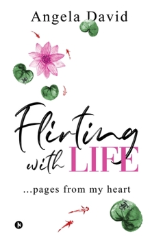 Paperback Flirting with Life: ...pages from my heart Book