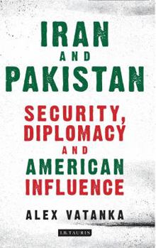 Paperback Iran and Pakistan: Security, Diplomacy and American Influence Book
