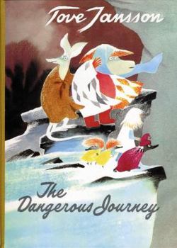 Hardcover The Dangerous Journey: A Tale of Moomin Valley Book