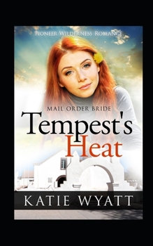 Tempest's Heat - Book #8 of the Pioneer Wilderness