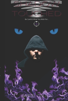 Paperback Shadow Touched: Be Careful What You Wish For... Book