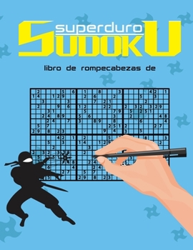 Paperback libro de rompecabezas de sudoku superduro: Un libro de sudoku para expertos y profesionales [Spanish] Book