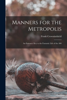Paperback Manners for the Metropolis: An Entrance Key to the Fantastic Life of the 400 Book