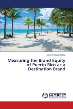 Paperback Measuring the Brand Equity of Puerto Rico as a Destination Brand Book