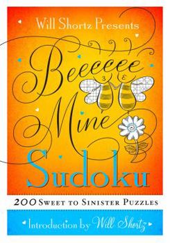 Paperback Will Shortz Presents Be Mine Sudoku: 200 Sweet to Sinister Puzzles Book