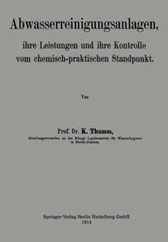 Paperback Abwasserreinigungsanlagen: Ihre Leistungen Und Ihre Kontrolle Vom Chemisch-Praktischen Standpunkt [German] Book