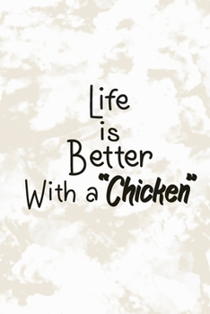 Life is Better With a Chicken: Lined Notebook | (100 Pages, 6 x 9 inches)