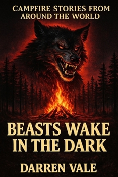 Beasts Wake in the Dark (Campfire Stories From Around the World)