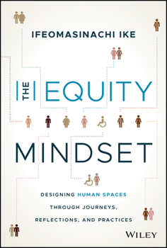 Hardcover The Equity Mindset: Designing Human Spaces Through Journeys, Reflections and Practices Book