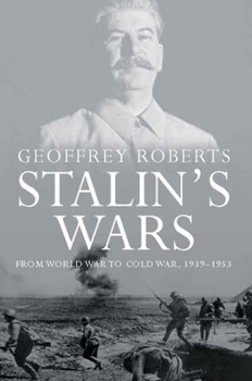 Paperback Stalin's Wars: From World War to Cold War, 1939-1953 Book