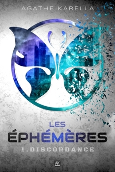 Les Éphémères (t.1 Discordance) : Dystopie