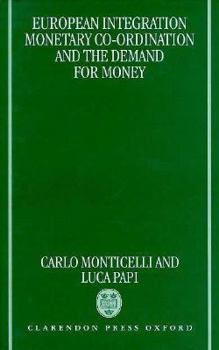 Hardcover European Integration, Monetary Co-Ordination, and the Demand for Money Book
