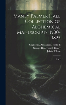 Hardcover Manly Palmer Hall collection of alchemical manuscripts, 1500-1825: Box 7 [Multiple Languages] Book