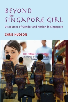 Paperback Beyond the Singapore Girl: Discourses of Gender and Nation in Singapore Book