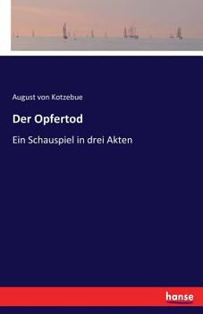 Paperback Der Opfertod: Ein Schauspiel in drei Akten [German] Book