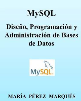 Paperback Mysql. Dise?o, Programaci?n Y Administraci?n de Bases de Datos [Spanish] Book