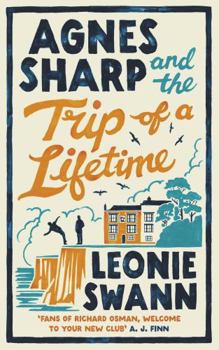 Hardcover Agnes Sharp and the Trip of a Lifetime: The bestselling cosy crime sensation for fans of Richard Osman Book