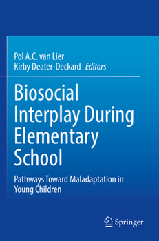 Paperback Biosocial Interplay During Elementary School: Pathways Toward Maladaptation in Young Children Book