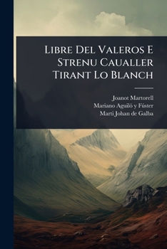 Paperback Libre Del Valeros E Strenu Caualler Tirant Lo Blanch [Catalan] Book