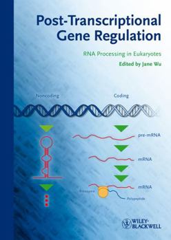 Hardcover Post-Transcriptional Gene Regulation: RNA Processing in Eukaryotes Book