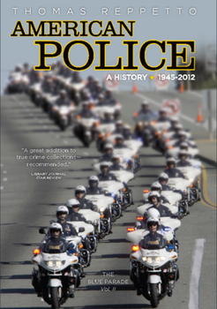 Hardcover American Police, Volume II: A History: The Blue Parade, 1945-2012 Book