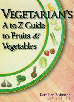 Paperback Vegetarian's A to Z Guide to Fruits and Vegetables Book