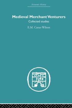 Medieval Merchant Venturers: Collected Studies