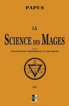 Paperback La Science des Mages: et ses Applications Théoriques et Pratiques [French] Book