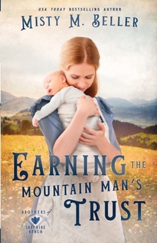 Earning the Mountain Man's Trust - Book #3 of the Brothers of Sapphire Ranch