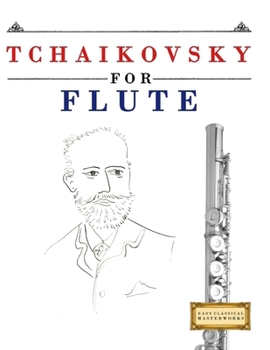 Paperback Tchaikovsky for Flute: 10 Easy Themes for Flute Beginner Book