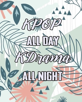 Paperback KPOP All Day Kdrama All Night: KPOP Lovers 110 pages 8 in x 10 in Guitar Tabs Tablature Book