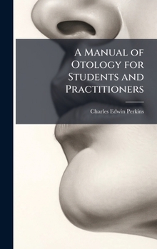 Hardcover A Manual of Otology for Students and Practitioners Book