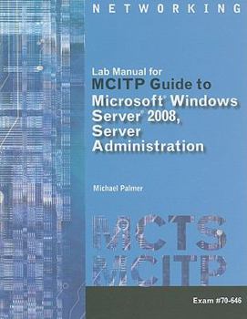 Paperback Lab Manual for MCITP Guide to Microsoft Windows Server 2008, Server Administration: Exam #70-646 Book