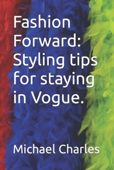 Paperback Fashion Forward: Styling tips for staying in Vogue. [Large Print] Book