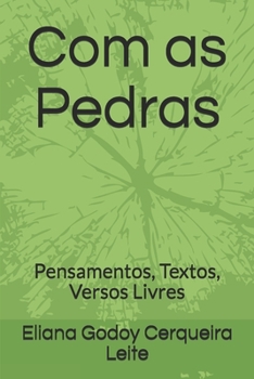 Paperback Com as Pedras: Pensamentos, Textos, Versos Livres [Portuguese] Book