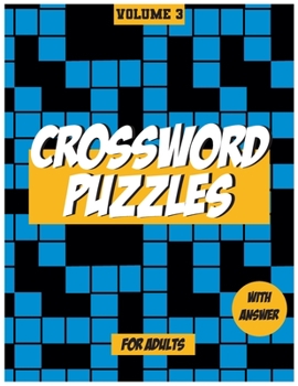 Paperback Crossword Puzzles For Adults, Volume 3: Medium to High - Level Puzzles That Entertain and Challenge [Large Print] Book