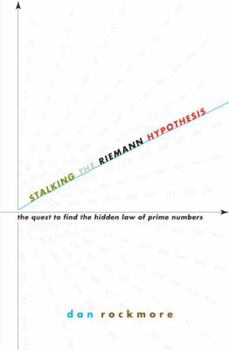 Hardcover Stalking the Riemann Hypothesis: The Quest to Find the Hidden Law of Prime Numbers Book