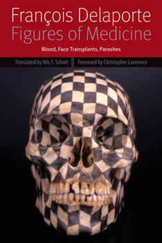 Paperback Figures of Medicine: Blood, Face Transplants, Parasites Book