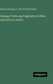 Gesangs-Texte aus Cagliostro in Wien. Operette in 3 Acten (German Edition)