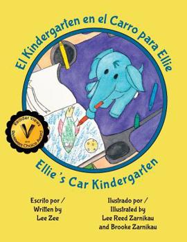 El Kindergarten de Carro de Ellie / Ellie's Car Kindergarten : A Spanish / English Bilingual Book