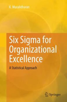 Paperback Six SIGMA for Organizational Excellence: A Statistical Approach Book