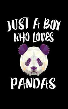 Just A Boy Who Loves Pandas: Animal Nature Collection