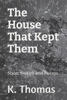 Paperback The House That Kept Them: Short Stories and Poems Book