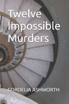 Twelve Impossible Murders (Mistress of Illusion)