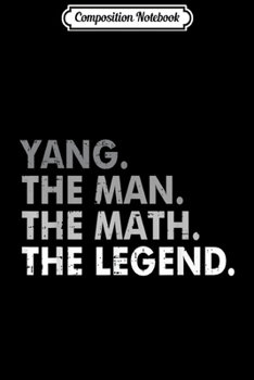 Composition Notebook: Yang The Man Math Legend Funny Andrew For President 2020  Journal/Notebook Blank Lined Ruled 6x9 100 Pages
