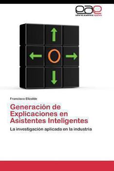 Paperback Generación de Explicaciones en Asistentes Inteligentes [Spanish] Book